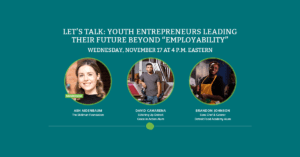Let’s Talk: Youth Entrepreneurs Leading Their Future Beyond “Employability”