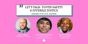 Let's Talk: Youth Safety & Juvenile Justice